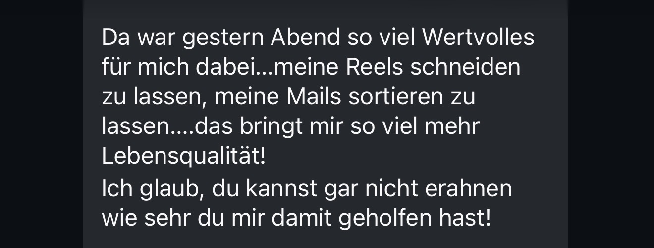 Kundenzitat: Reels und Mails delegiert, mehr Lebensqualität